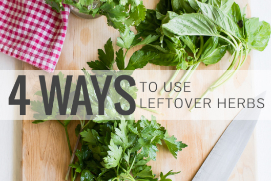 four ways to use leftover herbs 